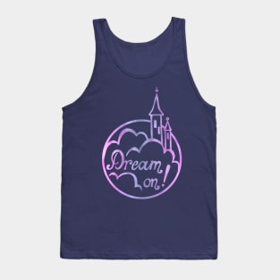 Dream on! Tank Top